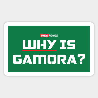 Why is Gamora? (White) Magnet